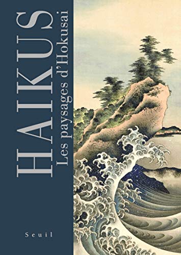 Haïkus: Les paysages d'Hokusai