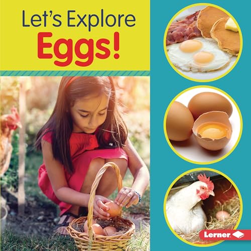 Let's Explore Eggs! (Food Field Trips)