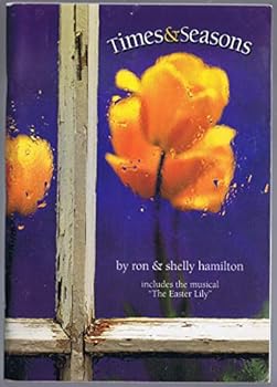 Times & Seasons (Including the Musical 'The Easter Lily')