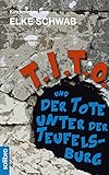  T.I.T.O. und der Tote unter der Teufelsburg: Ein Kinderkrimi (Subkutan)