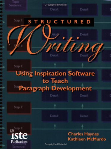 Structured Writing: Using Inspiration Software to Teach Paragraph Development