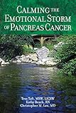 Calming The Emotional Storm of Pancreas Cancer (Calming The Emotional Storm of Cancer)