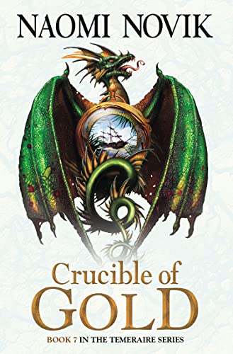 Crucible of Gold (The Temeraire Series) image 3
