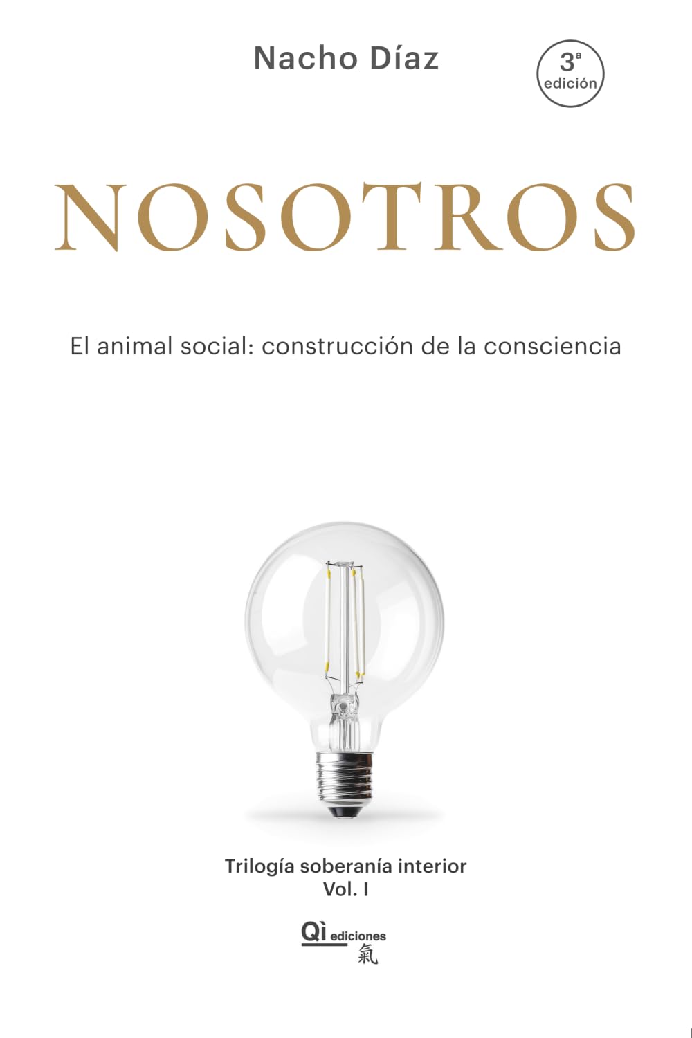 Nosotros: El animal social: construcción de la consciencia (Trilogía soberanía interior)