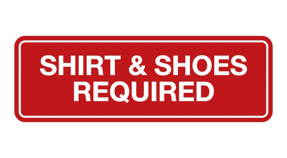 Standard Shirt & Shoes Required Sign (Red) - 3" X 8"