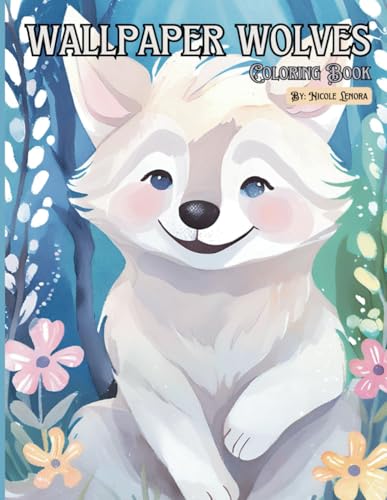 Wallpaper Wolves Coloring Book (A-Z Activity Animals Coloring Book Series)