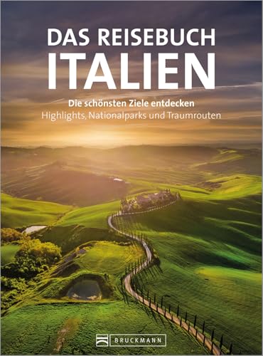 Reiseführer: Reisebuch Italien: Die schönsten Ziele entdecken – Highlights, Nationalparks und...