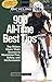 Bicycling Magazine's 900 All-Time Best Tips: Top Riders Share Their Secrets to Maximize Fun, Safety, and Performance