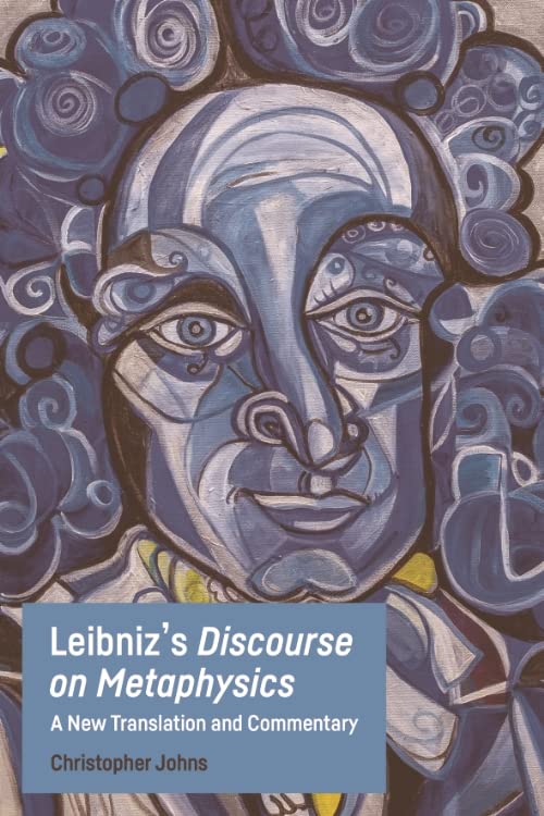 Leibniz's Discourse on Metaphysics: A New Translation and Commentary      Kindle Edition