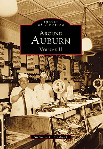 Around Auburn: Volume II (Images of America)