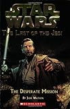 The Desperate Mission (Star Wars: The Last of the Jedi, Band 1)