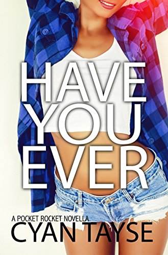  Have you Ever...? (Pocket Rocket Novella Book 1) (English Edition)