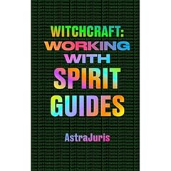 WITCHCRAFT: WORKING WITH SPIRIT GUIDES Audiolibro Por Astra Juris arte de portada