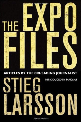 The Expo Files: Articles by the Crusading Journalist by Stieg Larsson - Paperback