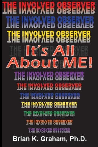 It's All About Me: The Involved Observer