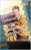 Fototechnik historisch & modern - Die besten Erfindungen