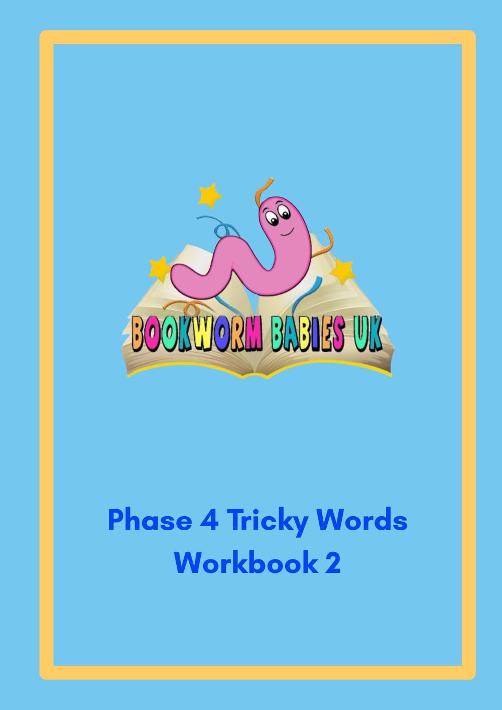 Bookworm Babies UK Phase 4 Tricky Words Workbook 2 (Bookworm Babies UK Tricky Words Series)