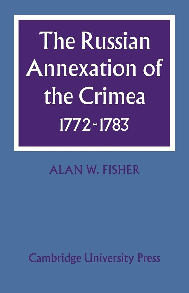 The Russian Annexation of the Crimea 1772–1783 Fisher Paperback 9780521077606