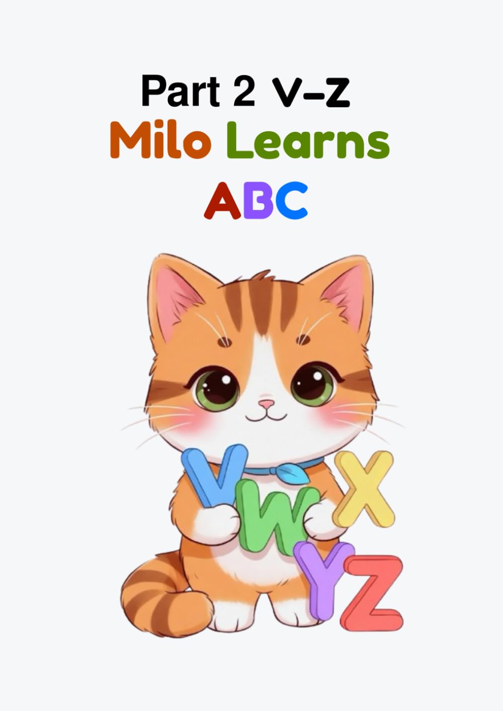 Milo Learns ABC Part 2 V–Z: A Fun Alphabet Book for Kids Ages 3–6 (Milo Early Learning Series)