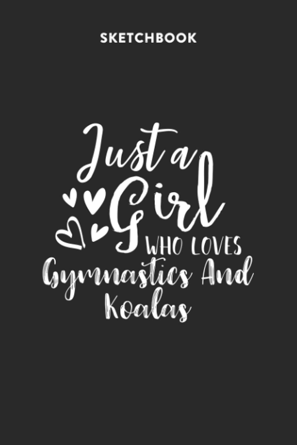 Fashion Sketchbook for Girls with Figure Templates - Just A Girl Who Loves Gymnastics And Koalas