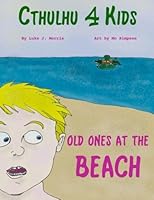 Cthulhu 4 Kids: Old Ones at the Beach 1494250497 Book Cover