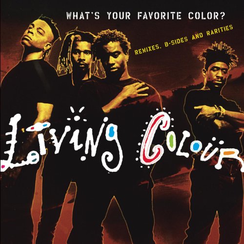 What's Your Favorite Color? (Remixes, BSides & Rarities) Living