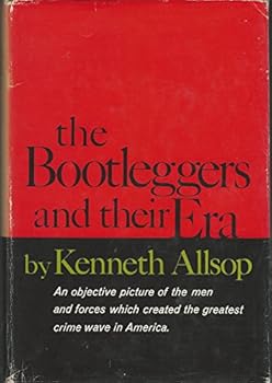 Hardcover The bootleggers and their era Book