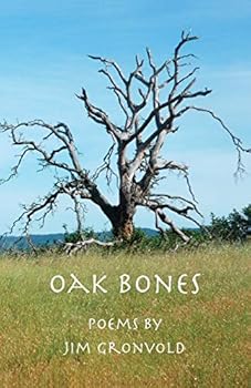 Paperback Oak Bones: Poems By Jim Gronvold Book