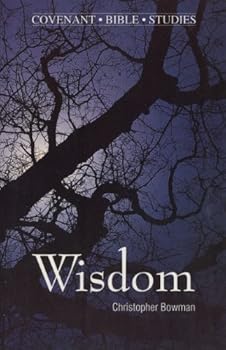 Paperback Wisdom (Covenant Bible Study Series) Book