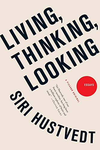 Living, Thinking, Looking: Essays Living, Thinking, Looking: Essays