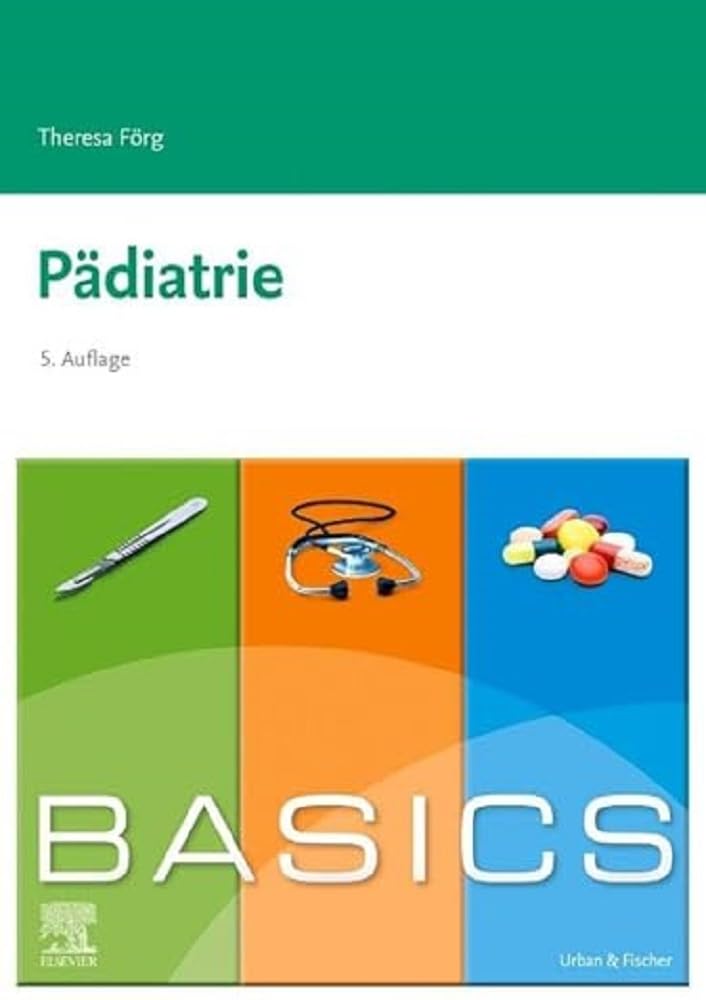 BASICS Pädiatrie (KURZLEHRBUCH - Urban & Fischer Verlag)