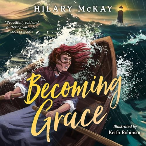 Becoming Grace by Hilary McKay, Keith Robinson - illustrator episode artwork