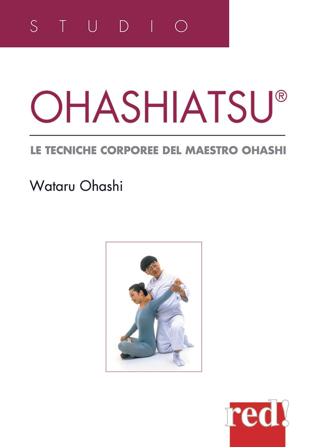 Ohashiatsu. Le Tecniche Corporee Del Maestro Ohashi - 4
