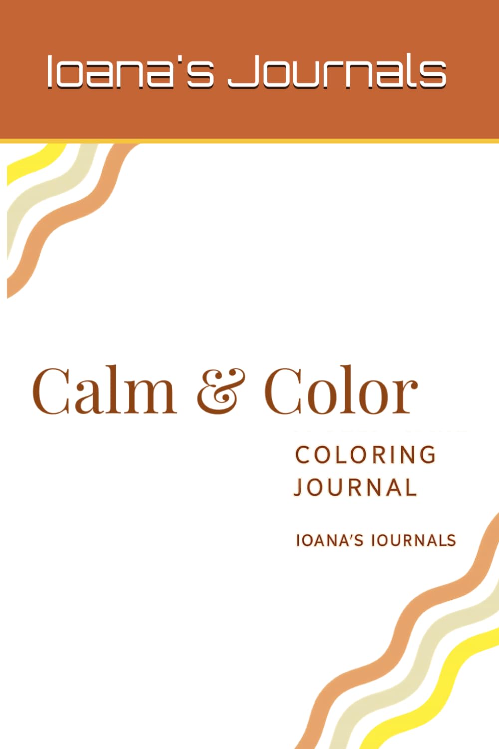 Color & Calm: A Self-Care Coloring Journal for Relaxation, Mindfulness & Reflection