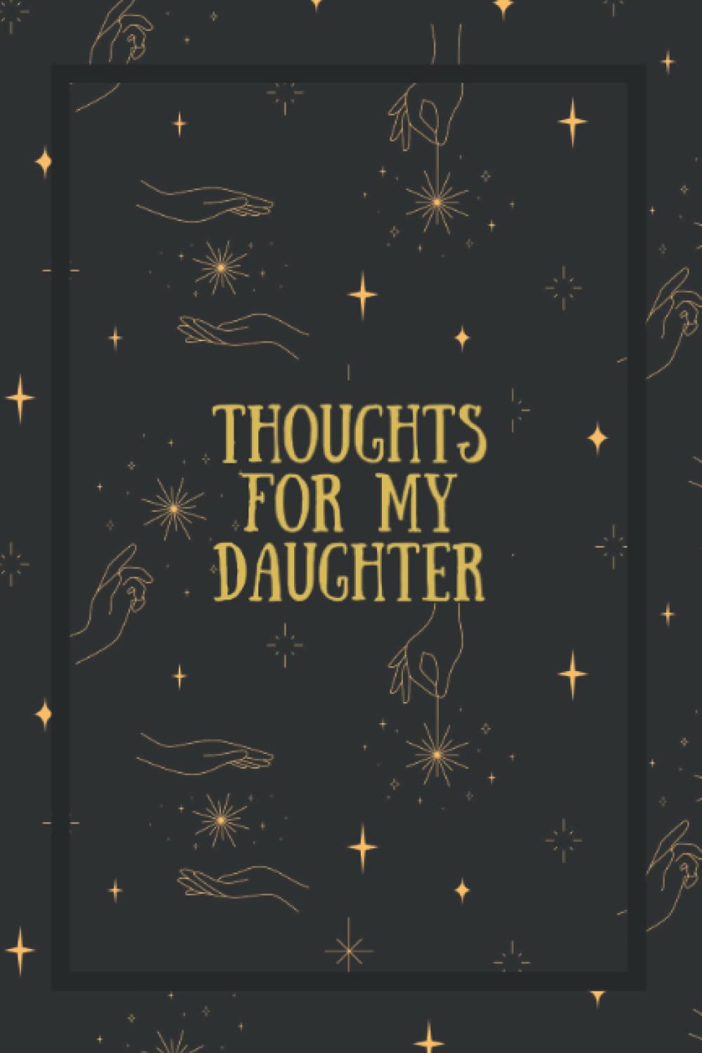 Thoughts for my daughter: Lined notebook journal