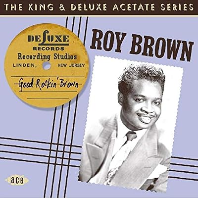 Good Rockin' Brown: the King and Deluxe Acetate Series