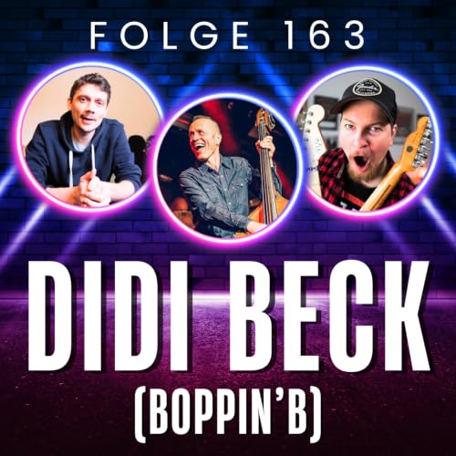 163. Didi Beck (Boppin'B): Bierflaschen, Burnout & warum Authentizit&auml;t die KI schl&auml;gt