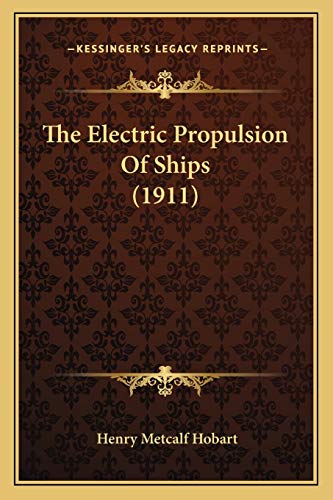 The Electric Propulsion Of Ships (1911)