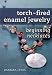 Torch-Fired Enamel Jewelry, Beginning Necklaces