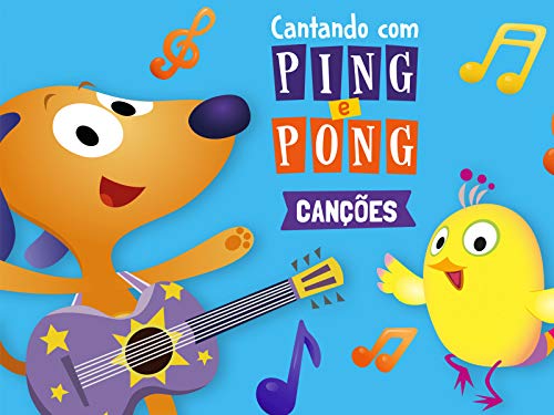 Cantando com Ping e Pong - Clipes Musicais