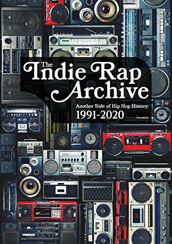 インディラップ アーカイヴ もうひとつのヒップホップ史 1991 2020 Genaktion 音楽 Kindleストア Amazon