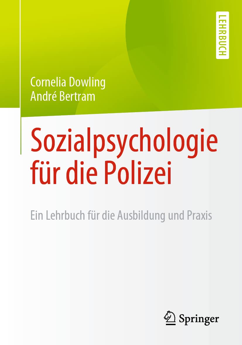 Sozialpsychologie für die Polizei: Ein Lehrbuch für die Ausbildung und Praxis