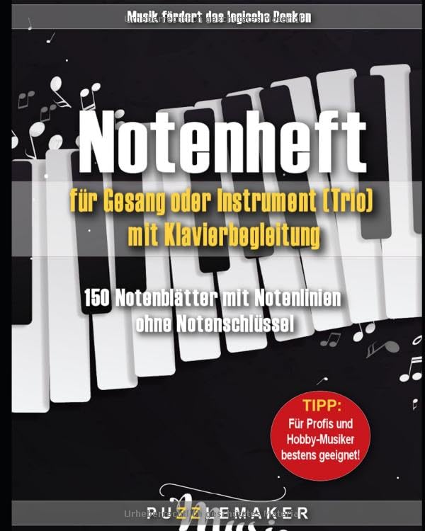 Notenheft für Gesang oder Instrument (Trio) mit Klavierbegleitung: 150 Notenblätter mit Notenlinien ohne Notenschlüssel