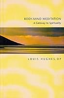 Body-Mind Meditation: A Gateway to Spirituality 0853429340 Book Cover