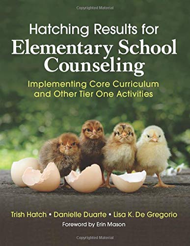 Hatching Results For Elementary School Counseling: Implementing Core Curriculum And Other Tier One Activities 
