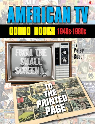 American TV Comic Books 1940s-1980s: From the Small Screen to the Printed Page