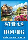 ESTRASBURGO GUÍA DE VIAJE 2026 (AFRICA COUNTRIES UPDATED LOW BUDGET TRAVEL GUIDE (ENGLISH, GERMAN, ITALIAN, FRENCH, JAPANESE, SPANISH, DUTCH, POLISH))