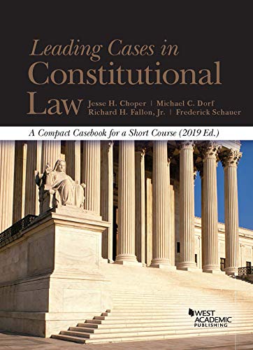 Leading Cases in Constitutional Law, A Compact Casebook for a Short Course, 2019 (American Casebook