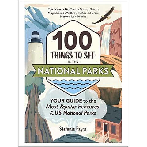 100 Things to See in the National Parks: Your Guide to the Most Popular Features of the US National Parks Cover