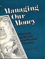 Managing our money: A workbook on women and personal finances B0006YT4DY Book Cover